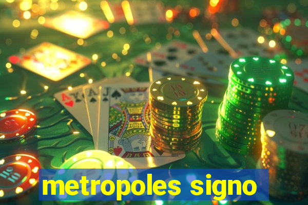 metropoles signo